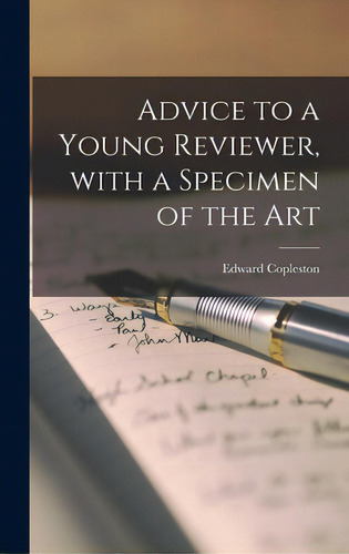 Advice To A Young Reviewer, With A Specimen Of The Art, De Copleston, Edward 1776-1849. Editorial Hassell Street Pr, Tapa Dura En Inglés