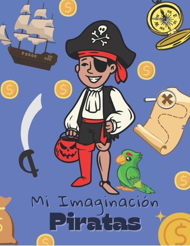 Libro: Mi Imaginación Piratas: Mis Cuentos, Escribir Y Dibuj