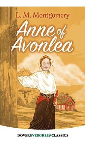 Anne Of Avonlea (dover Childrens Evergreen Classics), De Montgomery, L. M.. Editorial Dover Publications, Tapa Blanda En Inglés, 2002