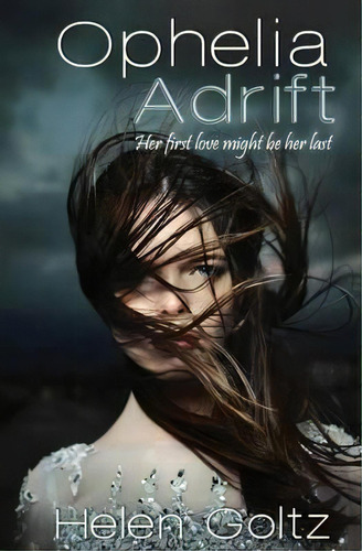 Ophelia Adrift, De Helen Goltz. Editorial Atlas Productions Pty Ltd, Tapa Blanda En Inglés