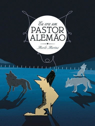 Eu era um pastor Alemão, de Martins, Murilo. Editora Pólen Produção Editorial Ltda., capa mole em português, 2015