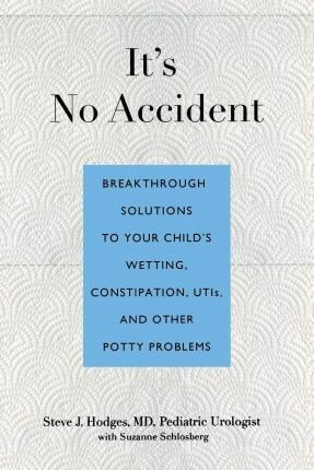 It's No Accident : Breakthrough Solutions To Your Child's We