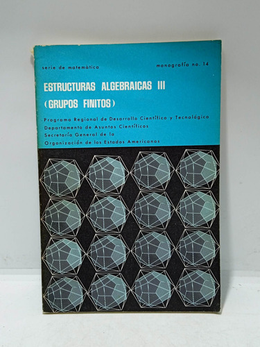 Estructuras Algebraicas Iii - Grupos Finitos - Matemáticas 