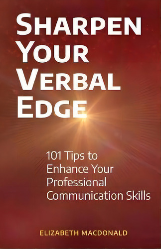 Sharpen Your Verbal Edge, De Elizabeth Macdonald. Editorial Verbal Edge, Tapa Blanda En Inglés