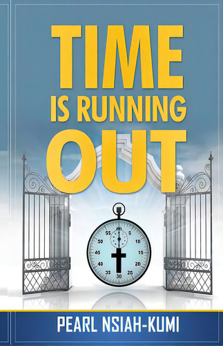 Time Is Running Out: Is Running Out, De Nsiah-kumi, Pearl., Vol. 1. Editorial Createspace, Tapa Blanda En Inglés