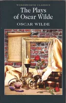 Comprar Plays Of Oscar Wilde, The ( Oscar Wilde ), De Wilde, Oscar. Editorial Wordsworth Editions, Tapa Blanda En Inglés, 2000