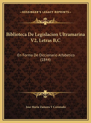 Libro Biblioteca De Legislacion Ultramarina V2, Letras B,...