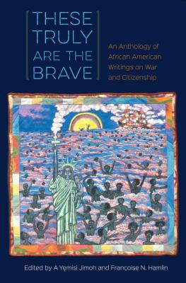 Libro These Truly Are The Brave: An Anthology Of African ...