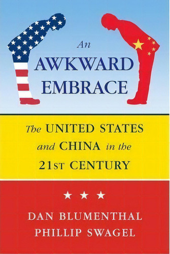Awkward Embrace : The United States And China In The 21st C, De Daniel Blumenthal. Editorial Aei Press En Inglés