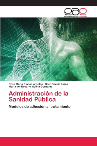 Libro: Administración De La Sanidad Pública: Modelos De Adhe