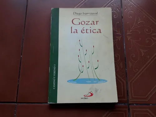 Libro Gozar La Etica Diego Irarrazaval (Usado)