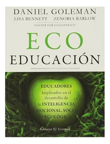 Eco Educacion - Goleman , Daniel - Juventud Editorial - #c