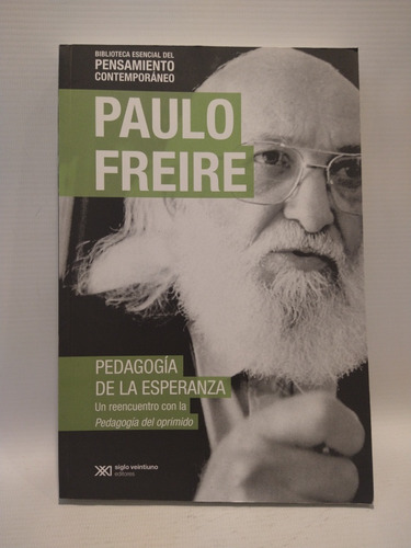 Pedagogía De La Esperanza Paulo Freire Siglo Xxi