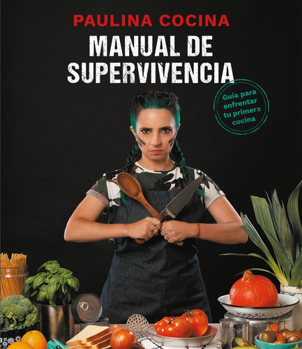Manual de Supervivencia, de Paulina Cocina. Editorial Altea, tapa blanda en español, 2022