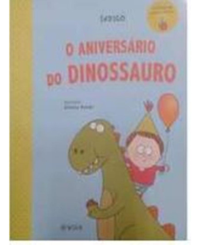 O Aniversario Do Dinossauro: O Aniversario Do Dinossauro, De Índigo. Editora Vigilia, Capa Mole, Edição 1 Em Português, 2018