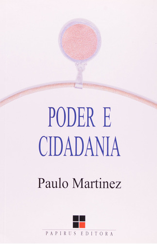 Poder E Cidadania, De Paulo  Martinez. Editorial Papirus, Tapa Dura En Português