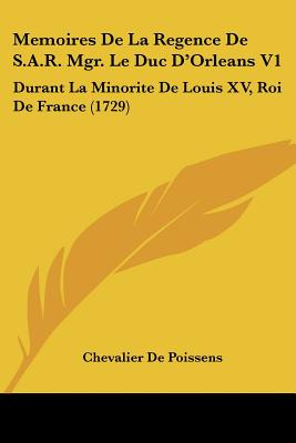 Libro Memoires De La Regence De S.a.r. Mgr. Le Duc D'orle...