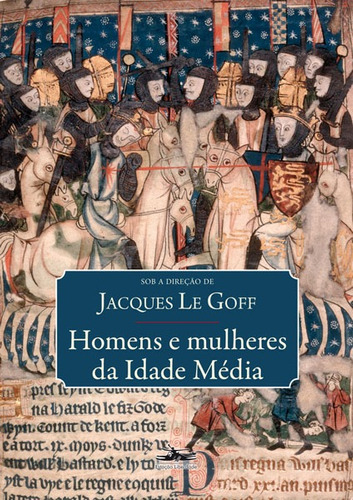 Homens e mulheres da Idade Média, de Le Goff, Jacques. Editora Estação Liberdade, capa dura em português, 2018
