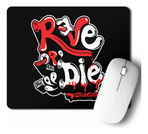 Mouse Pad Rave Or Die (d0969 Boleto.store)
