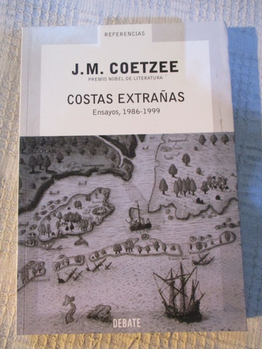 John Maxwell Coetzee - Costas Extrañas. Ensayos, 1986-1999