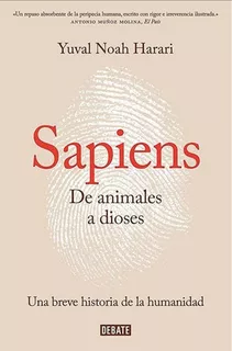 Sapiens De Animales A Dioses, De Yuval Norah Harari. Editorial Debate En Español