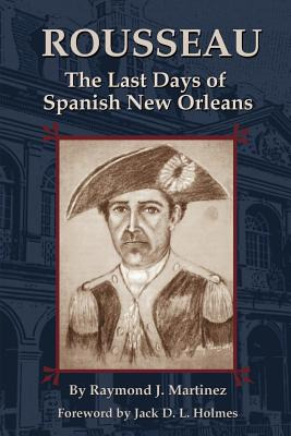 Libro Rousseau: The Last Days Of Spanish New Orleans - Ma...