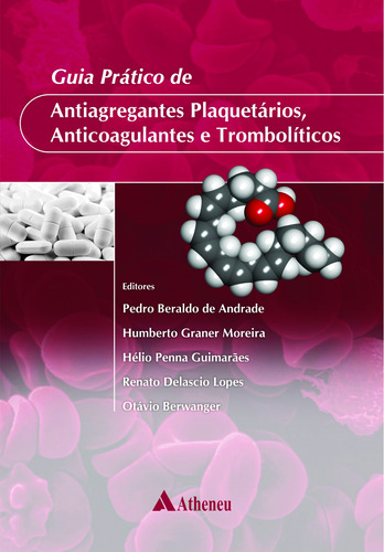 Guia prático de antiagregantes plaquetários, de Andrade, Pedro Beraldo de. Editora Atheneu Ltda, capa mole em português, 2016