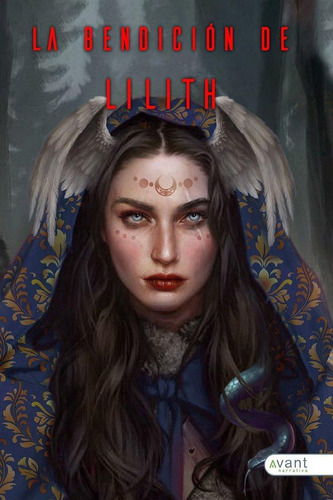 Libro: La Bendición De Lilith. Morales, Alicia. Avant Editor