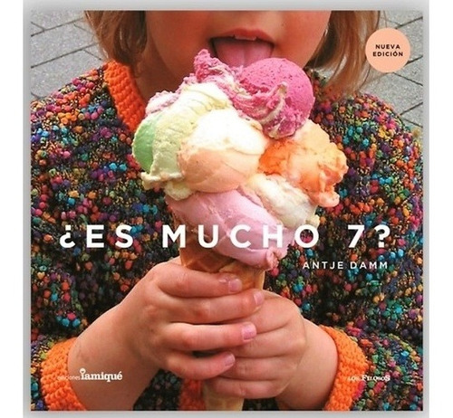Libro ¿ Es Mucho 7 ? - Nueva Edicion - Antje Damm, de Damm, Antje. Editorial Iamique, tapa blanda en español, 2020