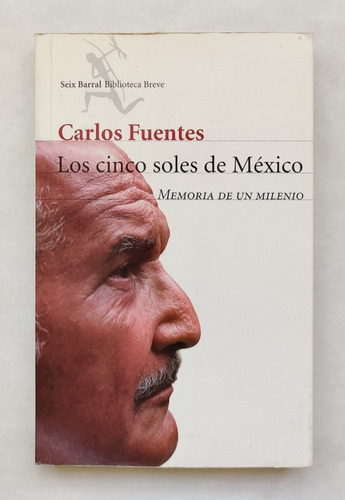 Libro Carlos Fuentes, Los Cinco Soles De México. Memoria De