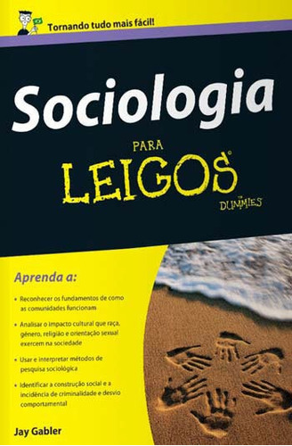 Sociologia Para Leigos, De Gabler, Jay. Editora Alta Books, Capa Mole, Edição 1ª Edição - 2015 Em Português