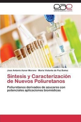Libro Sintesis Y Caracterizacion De Nuevos Poliuretanos -...