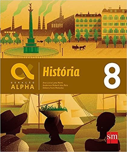 Geração Alpha - História - 8º Ano - Ensino Fundamental Ii - 8º Ano, De Ana Lucia Lana / Motooka Nemi. Editora Edicoes Sm, Capa Mole Em Português