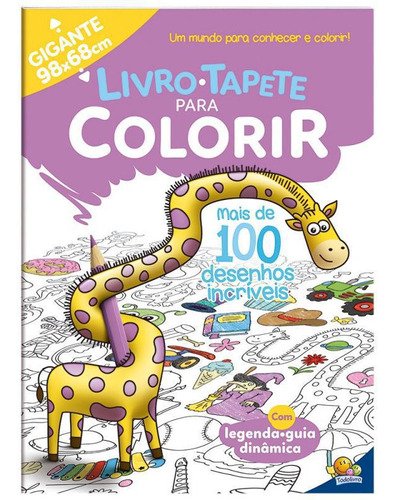 Livro-tapete Para Colorir: Mais De 100 Desenhos Incríveis