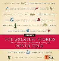 The Greatest Stories Never Told - Rick Beyer