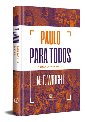 Paulo para todos: Romanos 9-16 - Parte 2, de N.T. Wright. Vida Melhor Editora S.A, capa dura em português, 2021