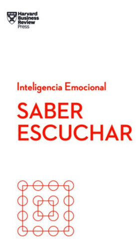 Libro Saber Escuchar. Serie Inteligencia Emocional Hbr