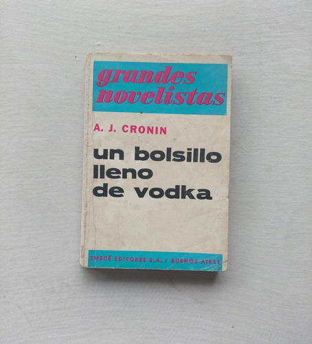 Un Bolsillo Lleno De Vodka / A. J. Cronin