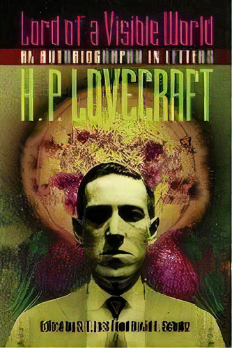 Lord Of A Visible World : An Autobiography In Letters, De H P Lovecraft. Editorial Hippocampus Press, Tapa Blanda En Inglés