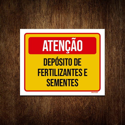 Placa Atenção Depósito De Fertilizantes Sementes 36x46