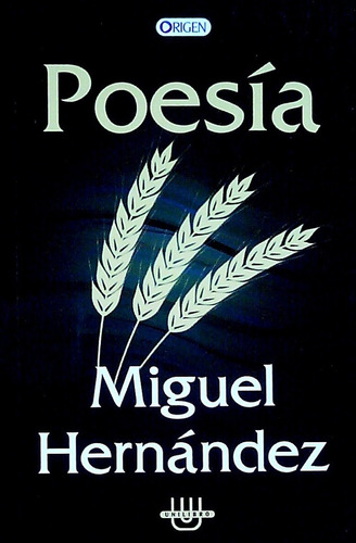 Poesía. Miguel Hernández - Hernandez Miguel