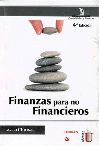 Finanzas Para No Financieros 4ta Edición, De Rubio Manuel Chu. Editorial Ediciones De La U, Tapa Blanda, Edición 1 En Español, 2014