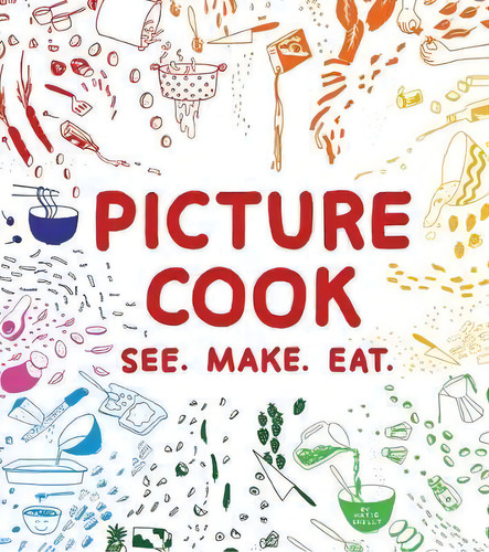 Picture Cook, De Katie Shelly. Editorial Ulysses Press, Tapa Blanda En Inglés