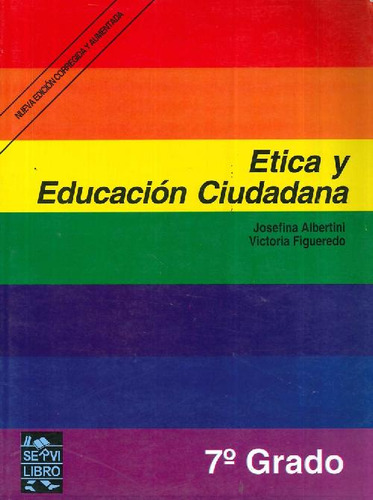 Libro Ética Y Educación Ciudadana 7ª Grado De Josefina Alber