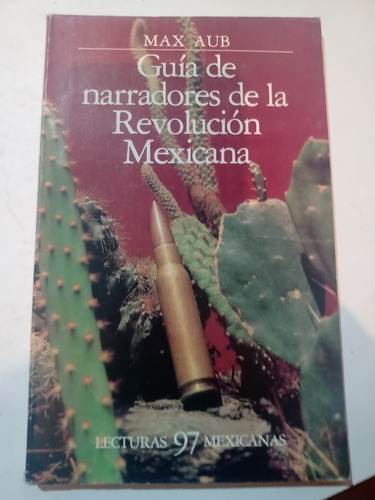 Max Aub Guía De Narradores De La Revolución Mexicana