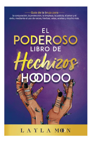 Libro: El Poderoso Libro De Hechizos Hoodoo: Guía De La Bruj
