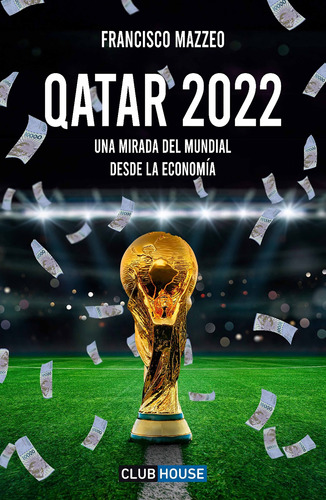 Libro Qatar 2022, Una Mirada Del Mundial Desde La Economía