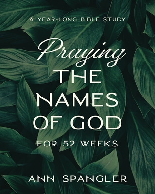 Libro Praying The Names Of God For 52 Weeks, Expanded Edi...