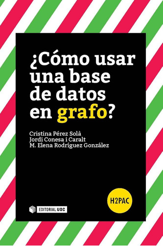 Cómo Usar Una Base De Datos En Grafo?: S/n (h2pac) / Cristin