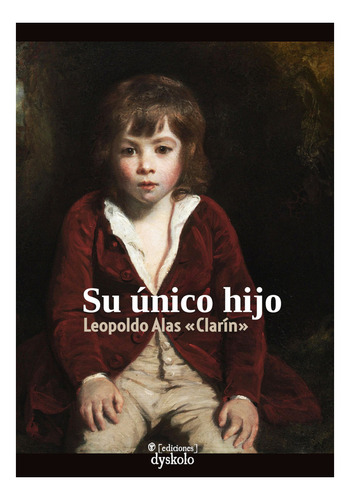 Libro Su Ãºnico Hijo - Leopoldo Alas Clarã­n